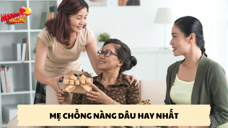 mẹ chồng nàng dâu hay nhất